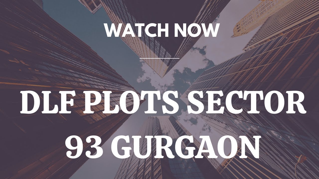 DLF Plots Sector 93 |  Call: +91 9643000063