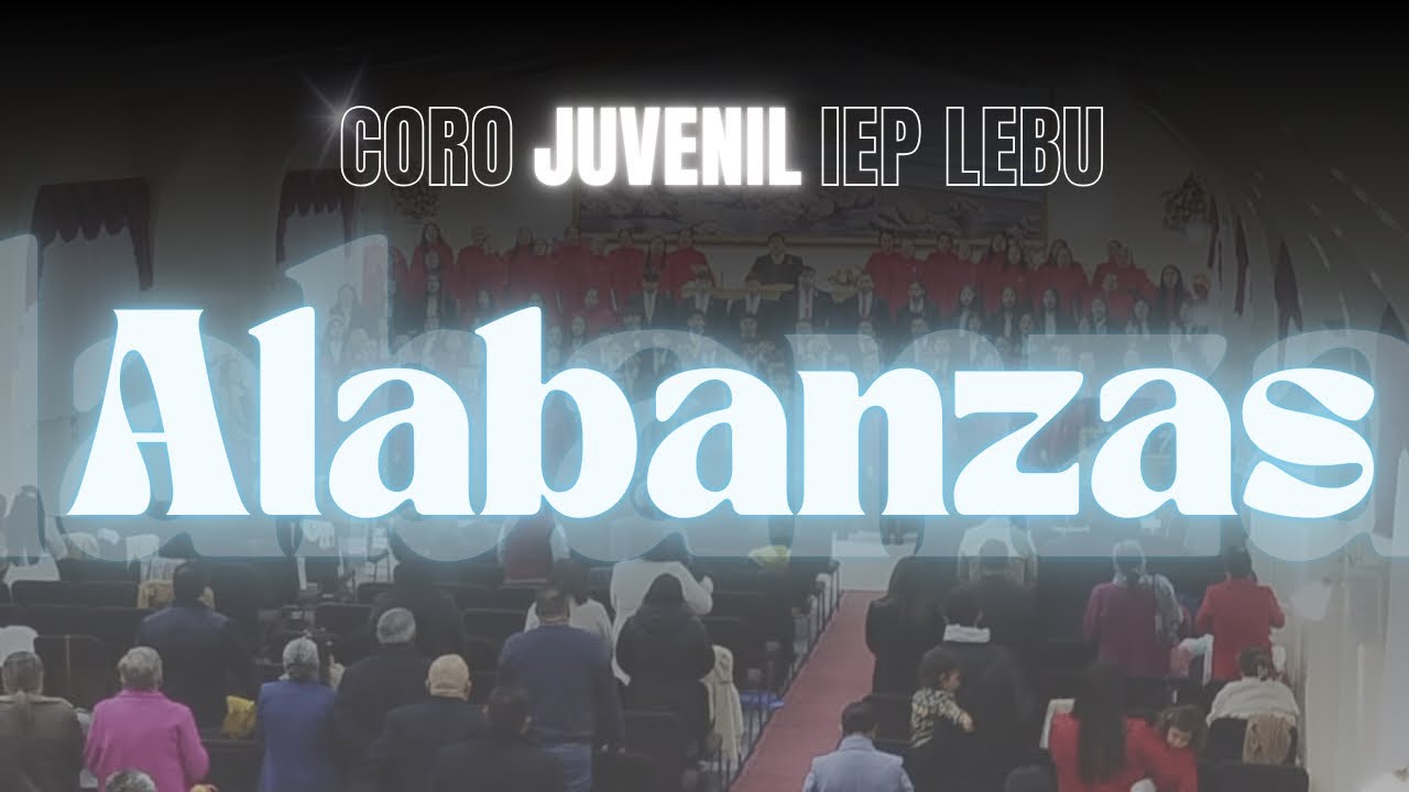 Alabanzas | Coro Juvenil IEP Lebu
