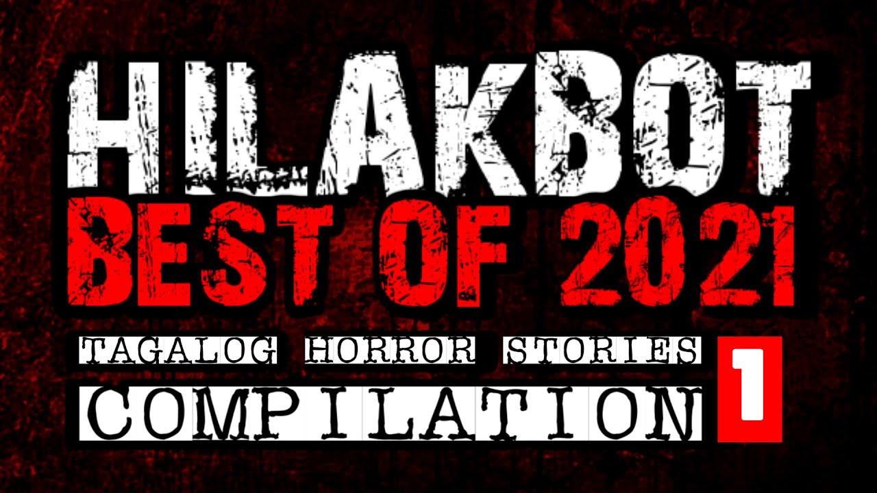 HILAKBOT BEST HORROR STORIES OF 2021 COMPILATION PART 1 | 5 Nonstop Tagalog Horror Stories