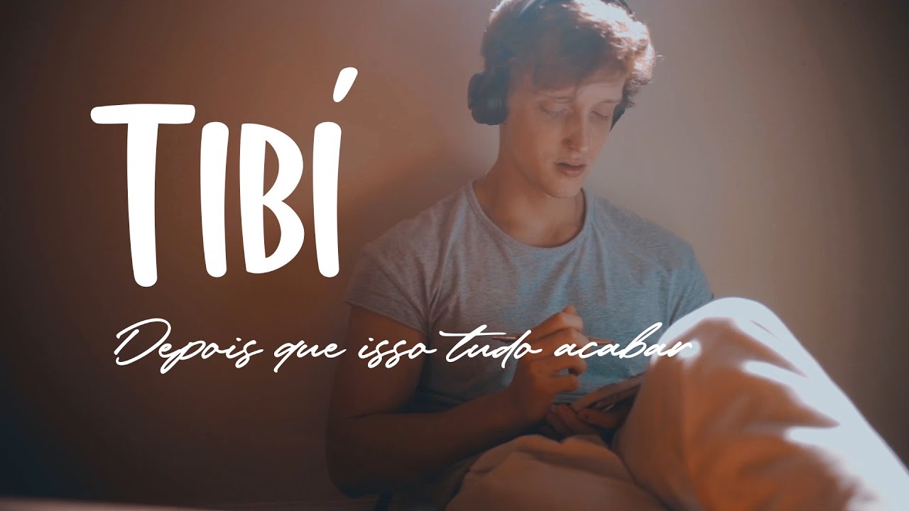 Tib&iacute; - Depois Que Isso Tudo Acabar (Clipe Oficial)