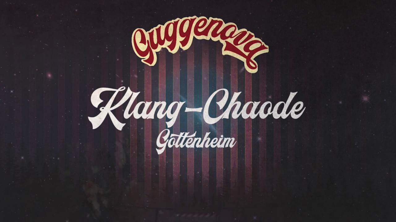 Guggenova 2019 – Klang Chaode Gottenheim