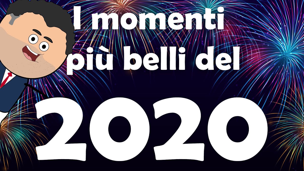 2020: I MOMENTI PIÙ BELLI DELL'ANNO