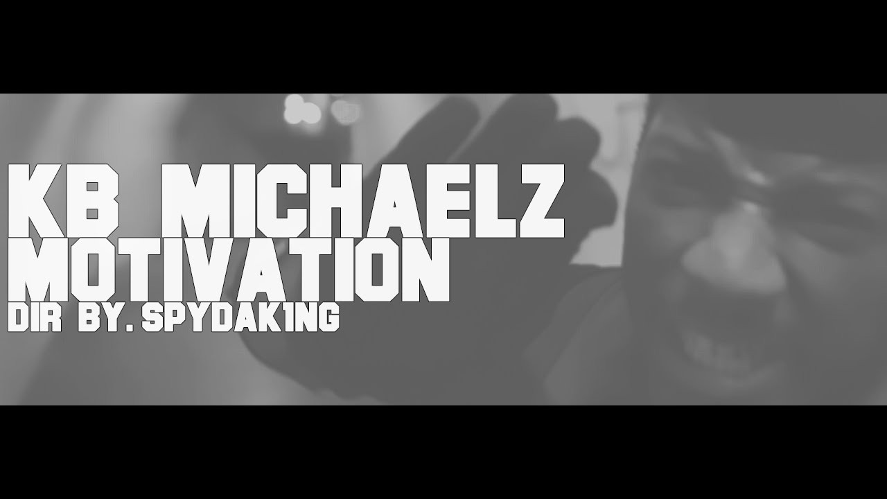KB Michaelz - Motivation