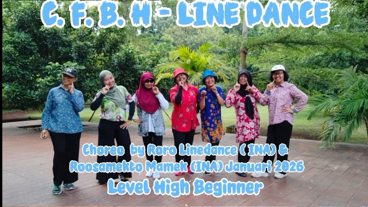 C. F. B. H. //LINE DANCE//CHOREO : RORO LINEDANCE (INA) & ROOSAMEKTO MAMEK (INA) JANUARI 2026.