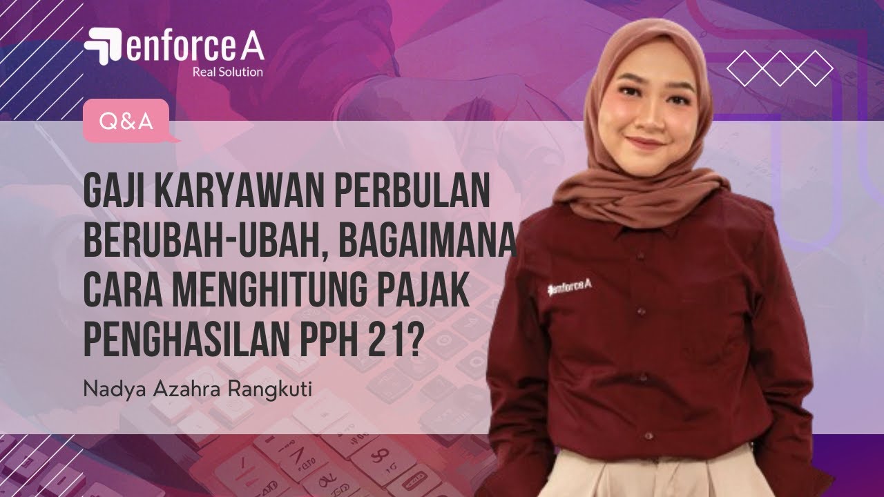 Gaji Karyawan Perbulan Berubah-ubah, Bagaimana Cara Menghitung Pajak Penghasilan PPh 21?