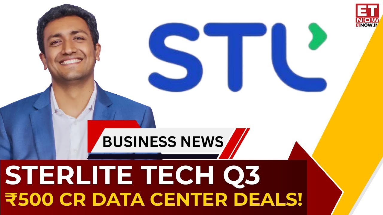 Sterlite Tech Q3: Data Centers to Drive 30% Revenue Mix in 12-18 Months | MD Ankit Agarwal | ET Now