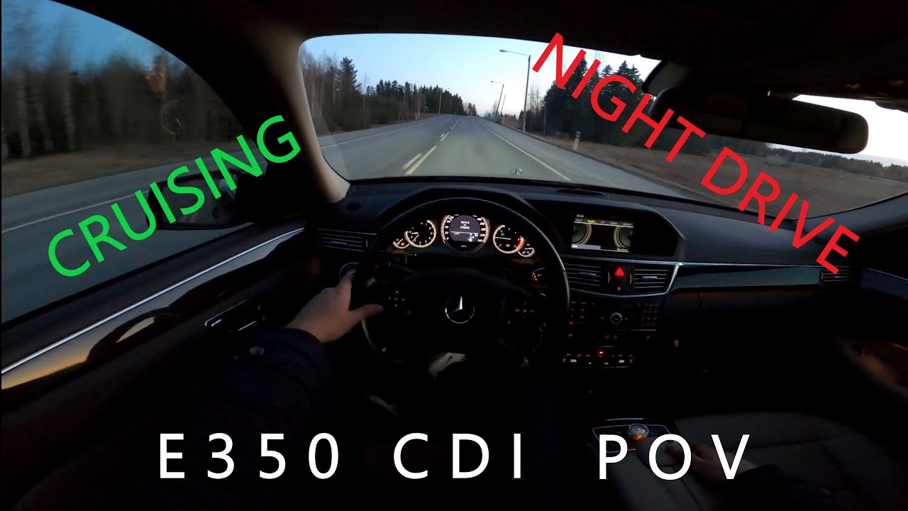 W212 MERCEDES E350CDI / STRAIGHT PIPE / POV NIGHT DRIVE / 300hp 700nm