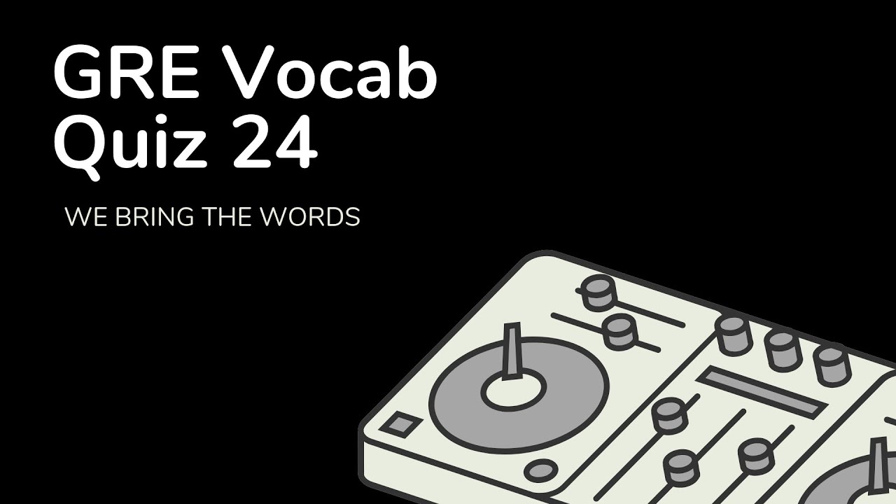 Test your GRE Vocabulary Knowledge - GRE Vocabulary Test Part 24