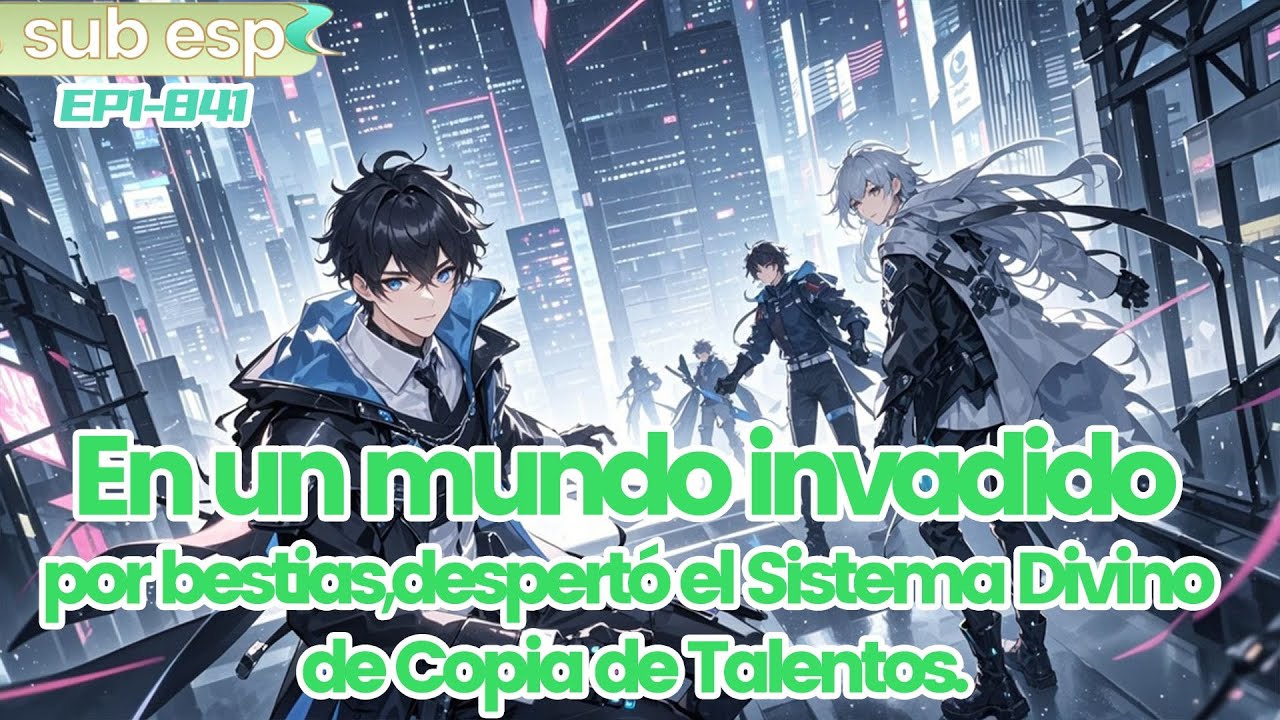 En un mundo invadido por bestias,despertó el Sistema Divino de Copia de Talentos