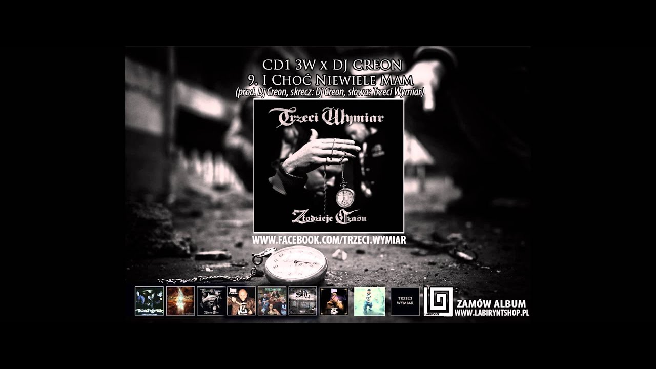 9. Trzeci Wymiar - I Choć Niewiele Mam [prod. DJ Creon] ZŁODZIEJE CZASU CD 1