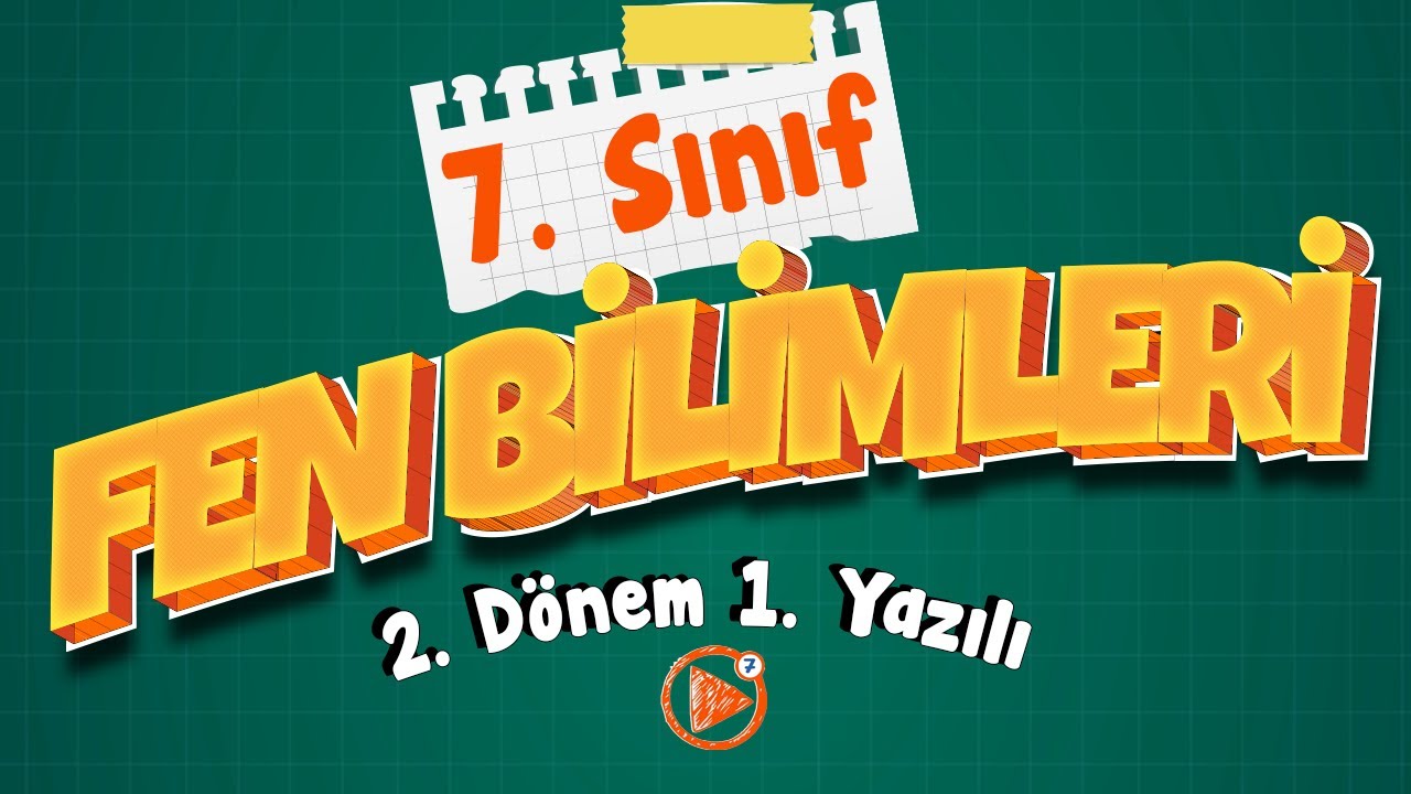 7. Sınıf Fen Bilimleri 2. Dönem 1. Yazılı Çalışması