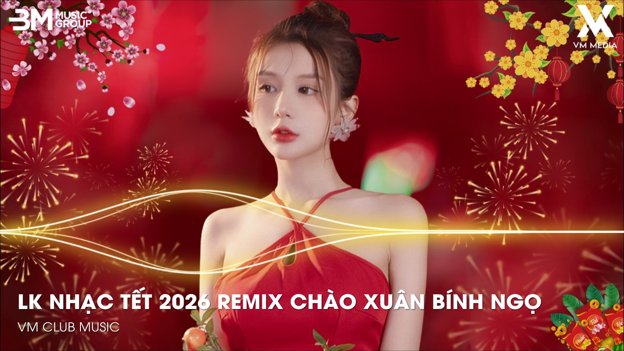 Nhạc Tết 2026 Remix 🧧 Mở To Cả Năm Phát Tài - Top 15 Bản Nhạc Xuân Hay Nhất Chào Xuân Bính Ngọ