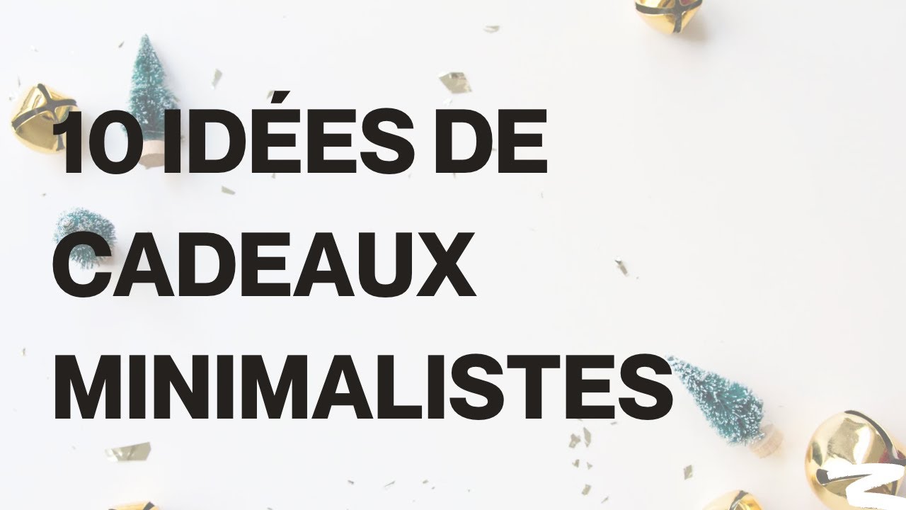 10 cadeaux de Noël minimalistes - Minimalisme