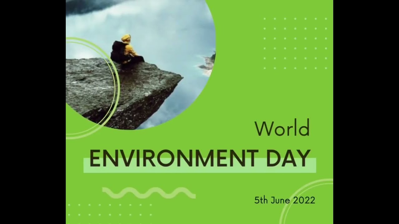 World Environment Day 2022 - Only One Earth