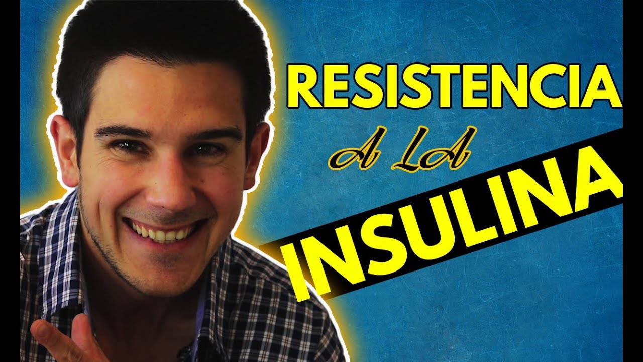 Qué es la RESISTENCIA A LA INSULINA y cómo vencerla