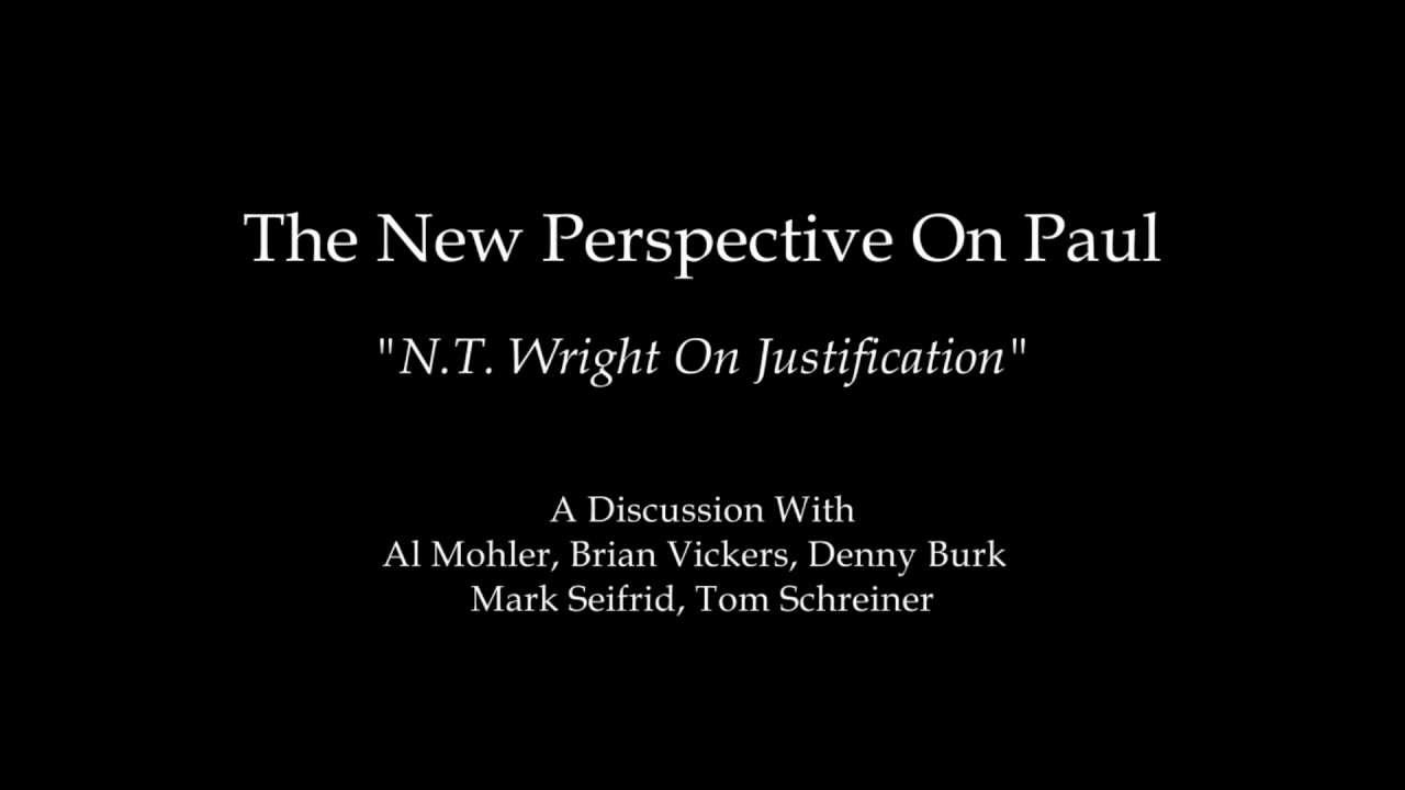 N.T. Wright On Justification - Al Mohler, Brian Vickers, Denny Burk, Mark Seifrid, Tom Schreiner