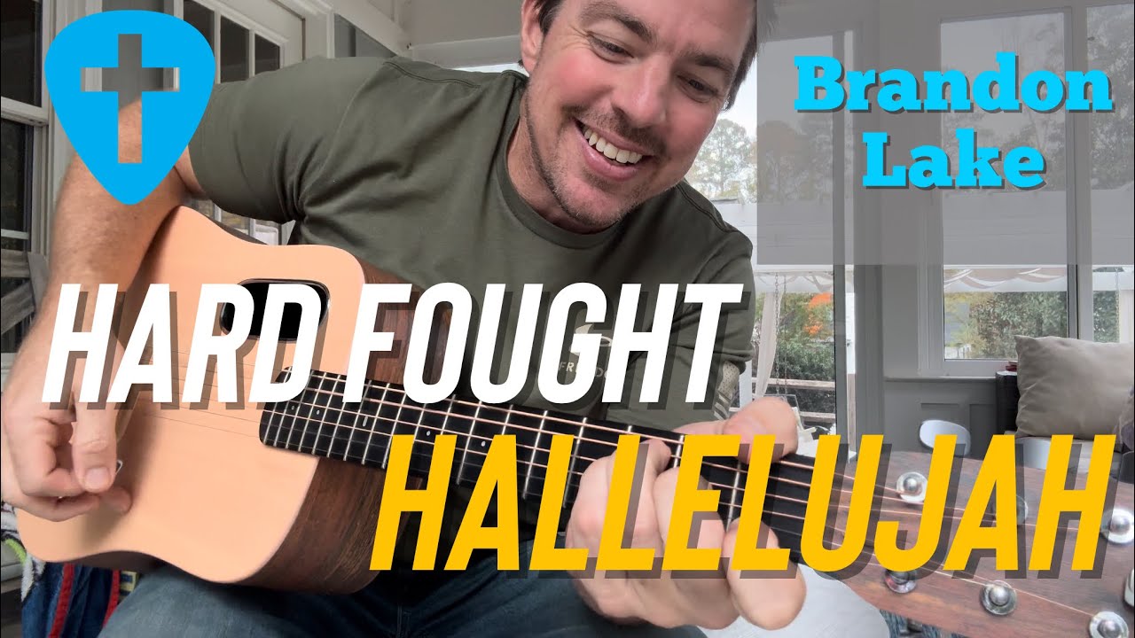 Hard Fought Hallelujah | Брэндон Лейк | Легкий урок игры на гитаре (3 аккорда)