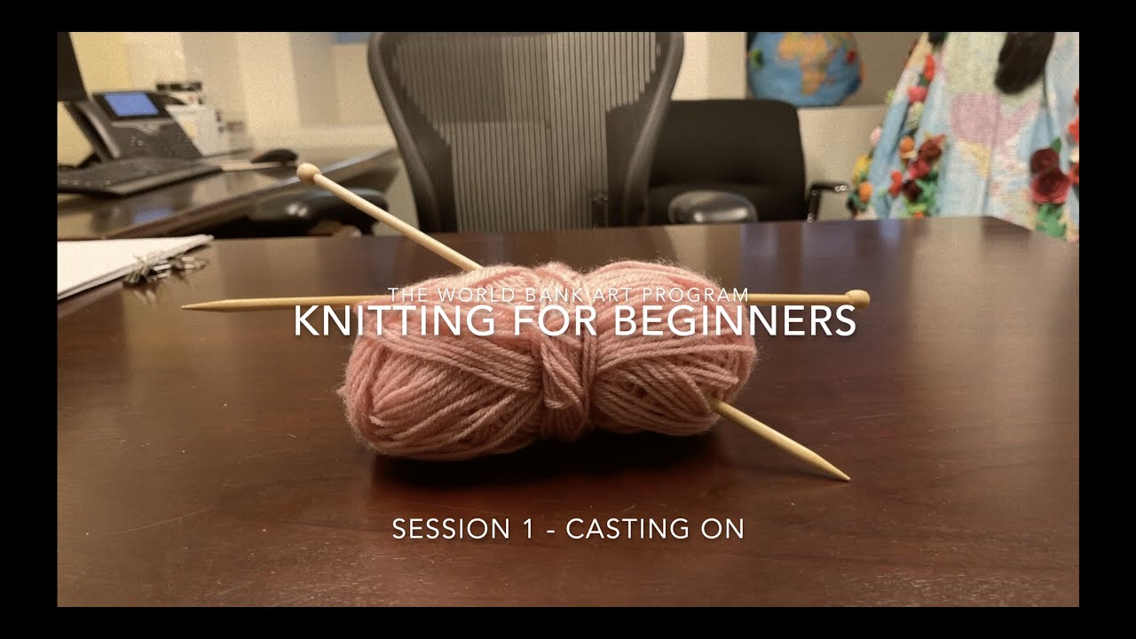 Knitting For Beginners - Session 1 - Casting On