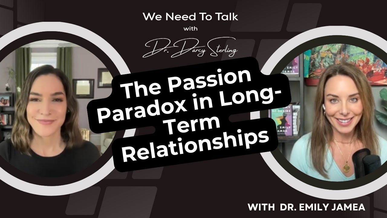 The Passion Paradox in Long-Term Relationships with Dr. Emily Jamea