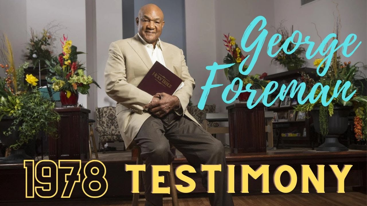 Big George Foreman - 1978 Testimony 
