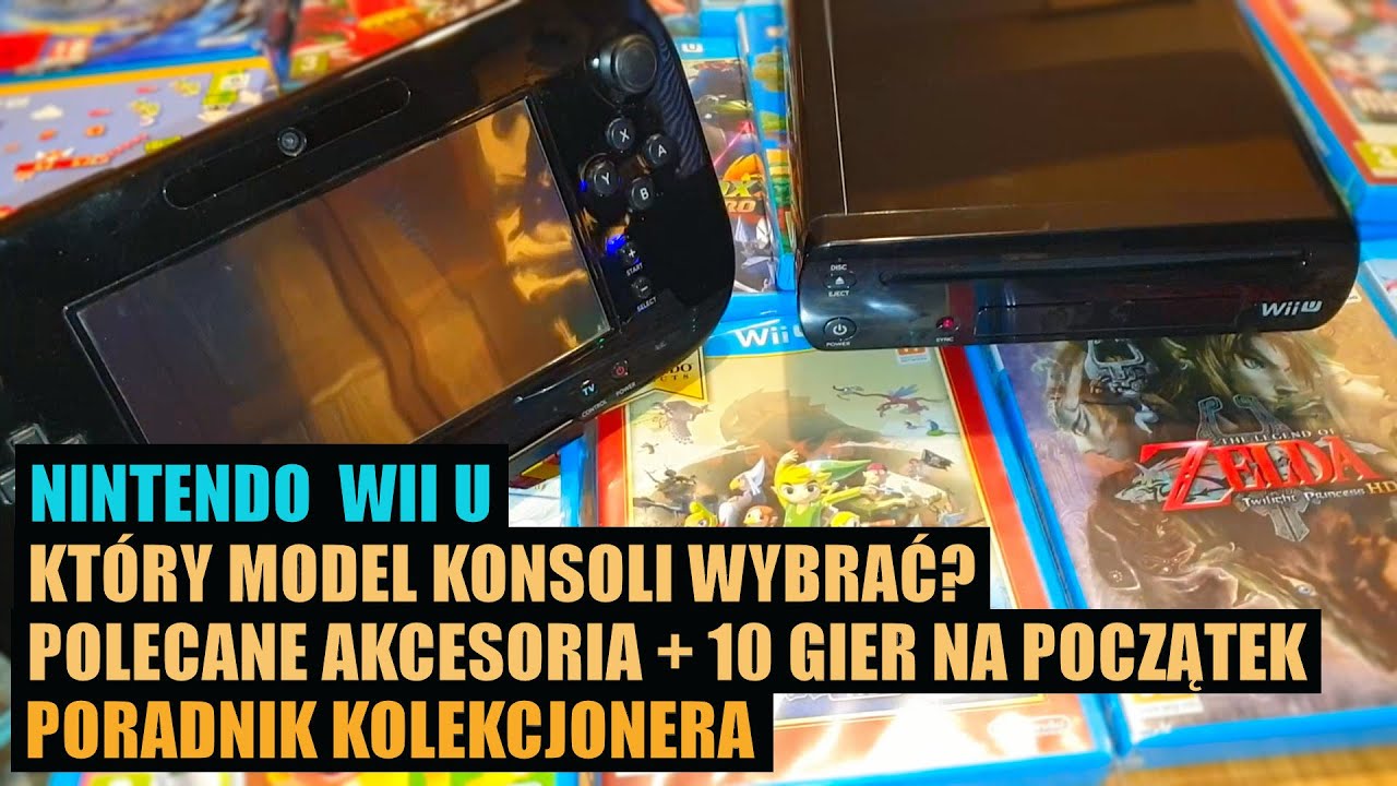Nintendo WII U - który model konsoli najlepszy, polecane akcesoria i TOP10 gier na dobry początek
