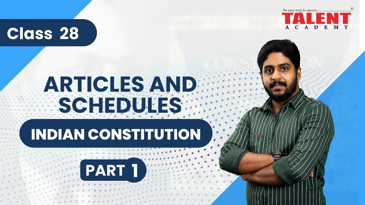 ഇന്ത്യൻ ഭരണഘടന: ARTICLES & SCHEDULES - Class 28 ( Part 1) | INDIAN CONSTITUTION
