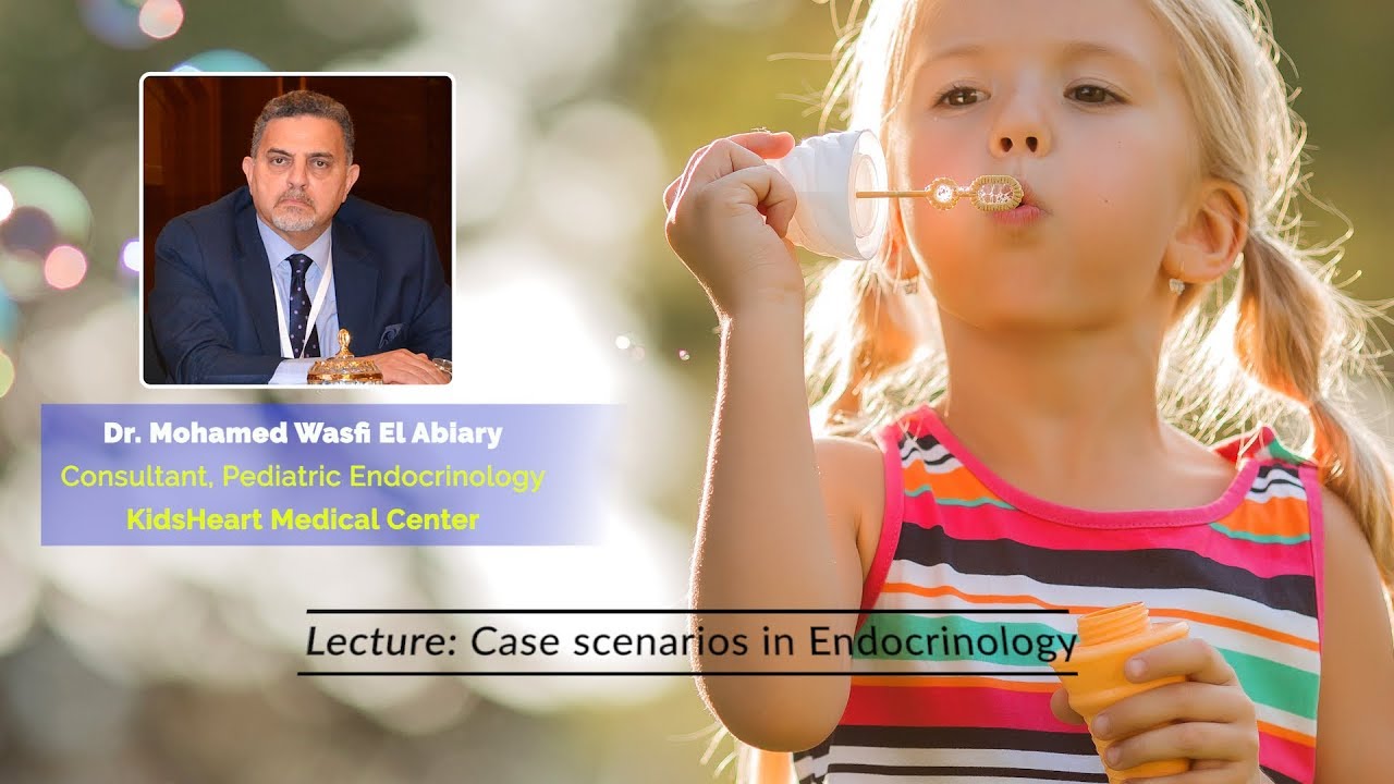 Dr. Mohamed Wasfi El Abiary - Case scenarios in endocrinology