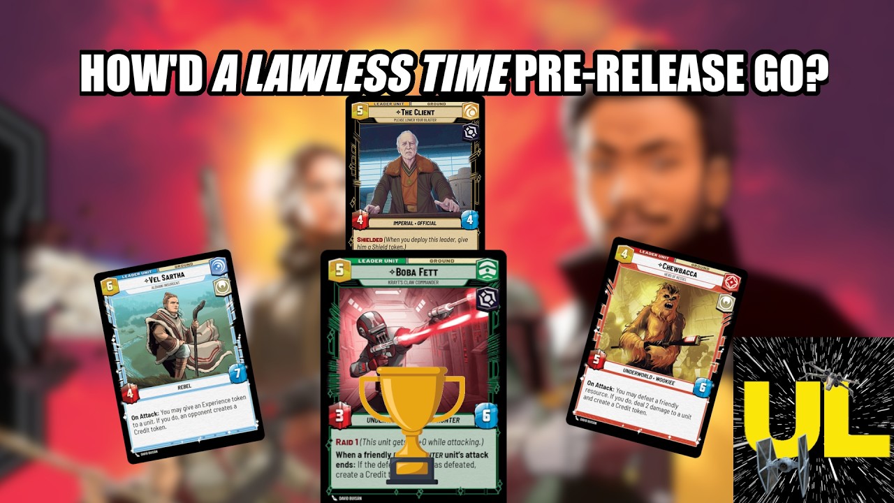 Lawless Time Pre-Release Retrospective: Unlimited Limited Episode 24 - Star Wars Unlimited