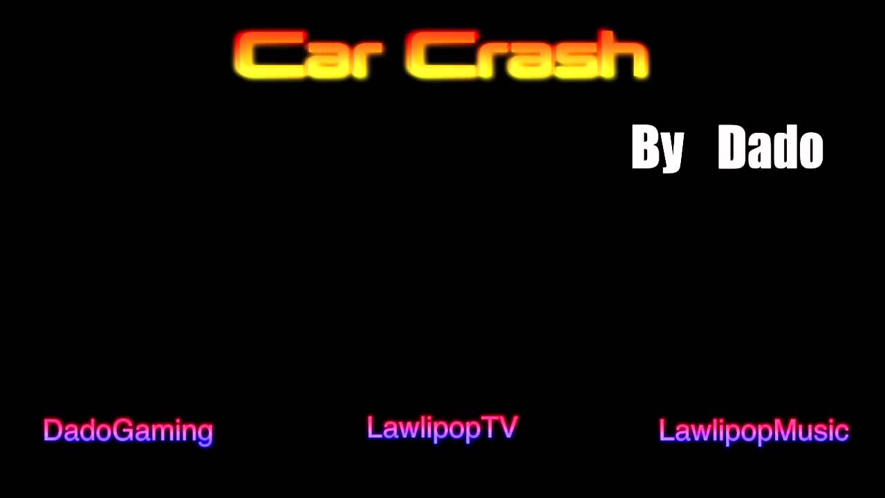Dado - Car Crash