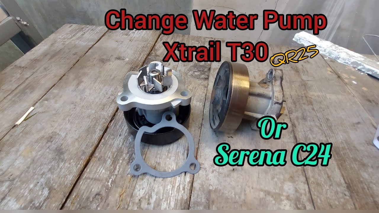 Change Water Pump Xtrail T30