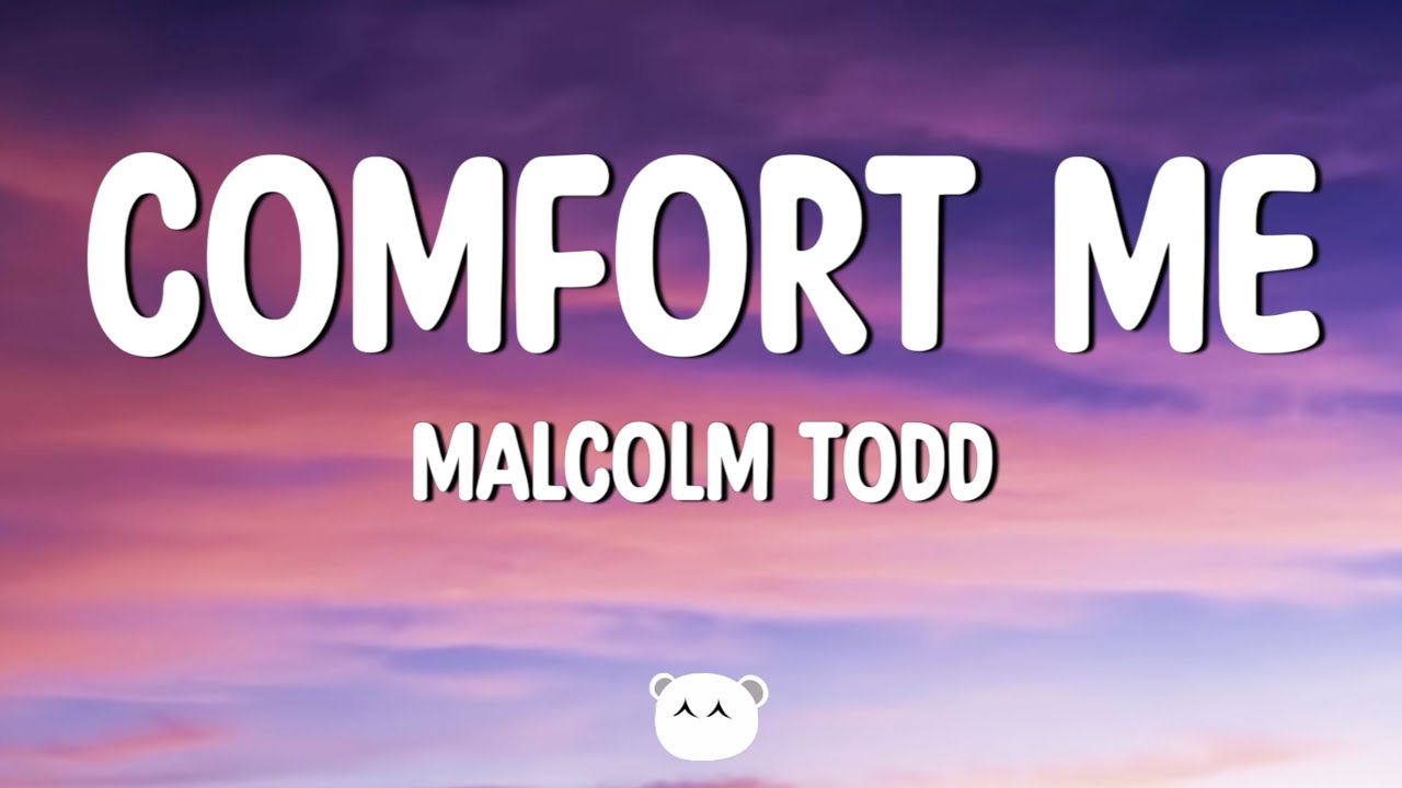 Malcolm Todd - Comfort Me (Lyrics)