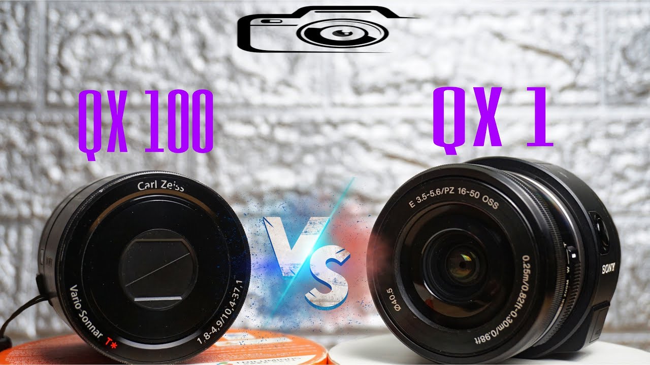 Sony QX 1 VS QX 100