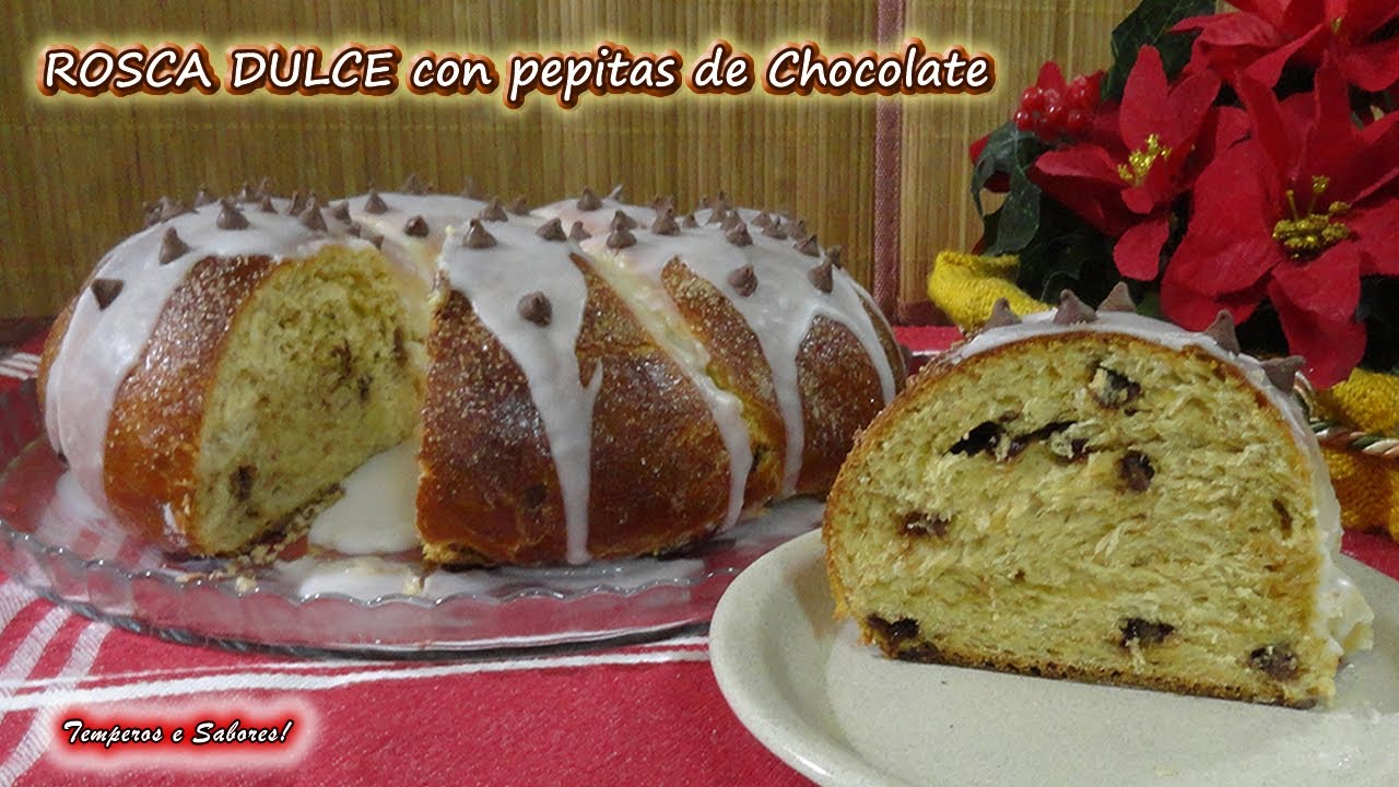 ROSCA DULCE DE NAVIDAD CON PEPITAS DE CHOCOLATE f&aacute;cil y deliciosa