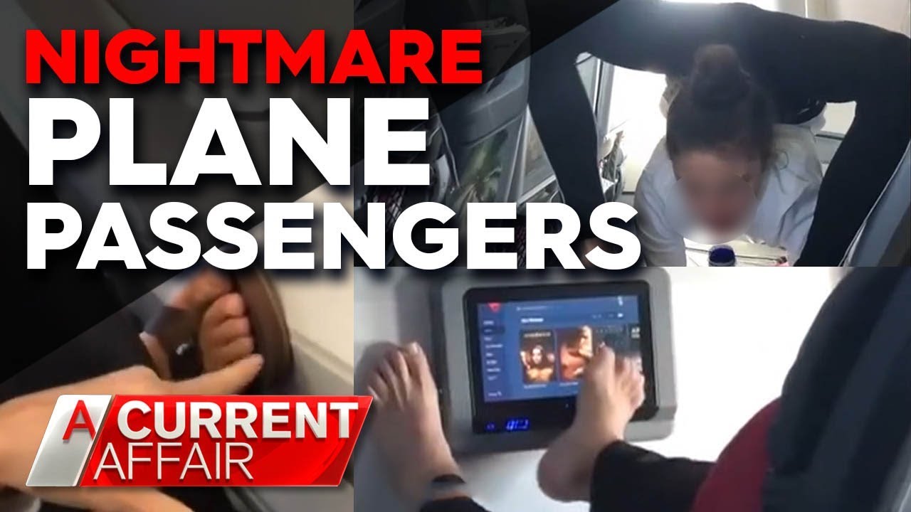 Outrageous plane passengers breaking all the etiquette rules | A Current Affair