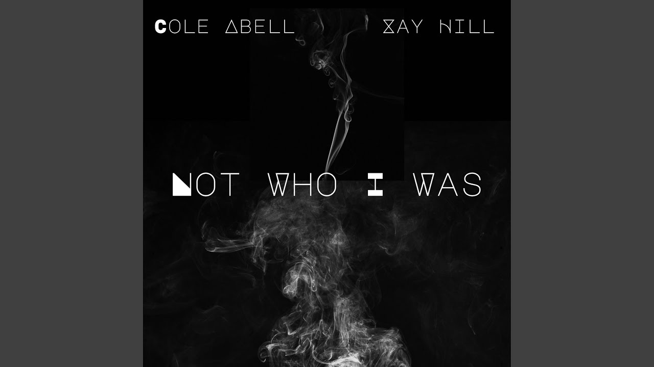 Not Who I Was (feat. Xay Hill)