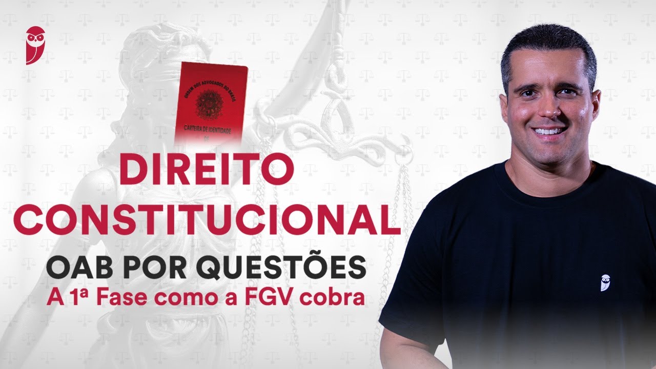 OAB por Quest&otilde;es: A 1&ordf; Fase como a FGV cobra - Direito Constitucional