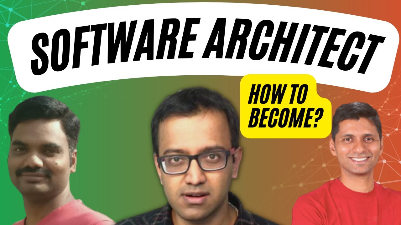How to Become a Software Architect | Koushik, Ranga & Siva | Video 3