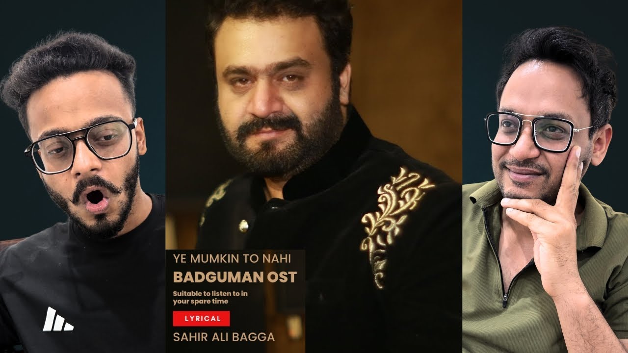 Indian Reaction On Ye Mumkin To Nahi 🎶 Full Song | Sahir Ali Bagga | Badguman OST | Hunny Bhatia