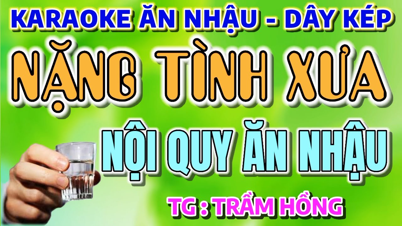 Nội Quy Ăn Nhậu | Nặng Tình Xưa | Karaoke Ăn Nhậu | TG Trầm Hồng