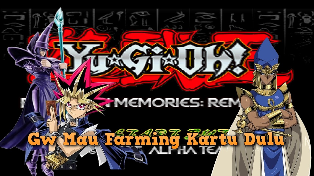 Farming Kartu Dulu Biar Makin OP! | Yu-Gi-Oh! Forbidden Memories Remaster 2025
