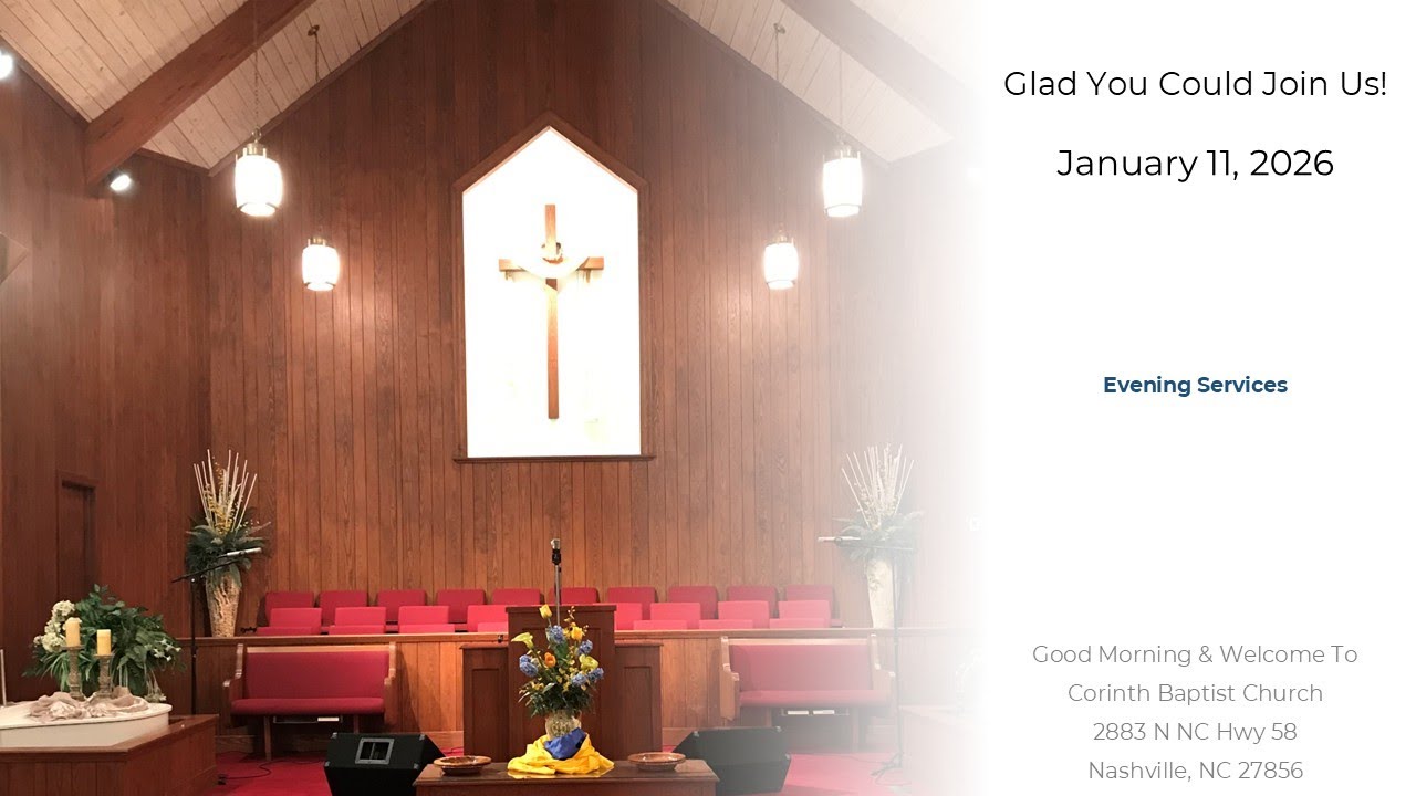 Corinth Baptist Church 01-11-2026 Evening