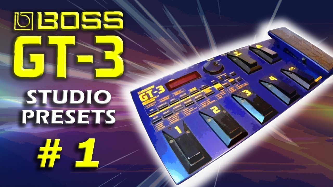 Boss GT-3 - TUTORIAL + STUDIO PRESETS Part 1 of 5 - NO TALKING