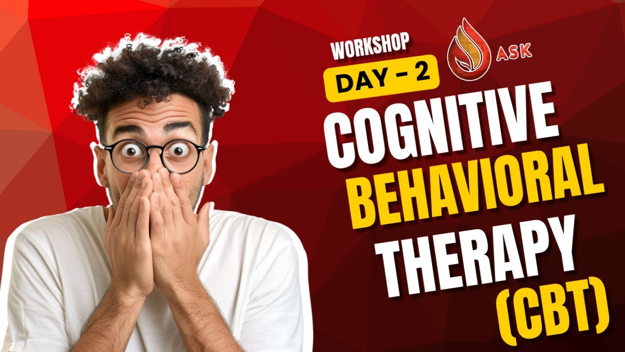 Cognitive Behavioral Therapy (CBT) Techniques Workshop - Day 2