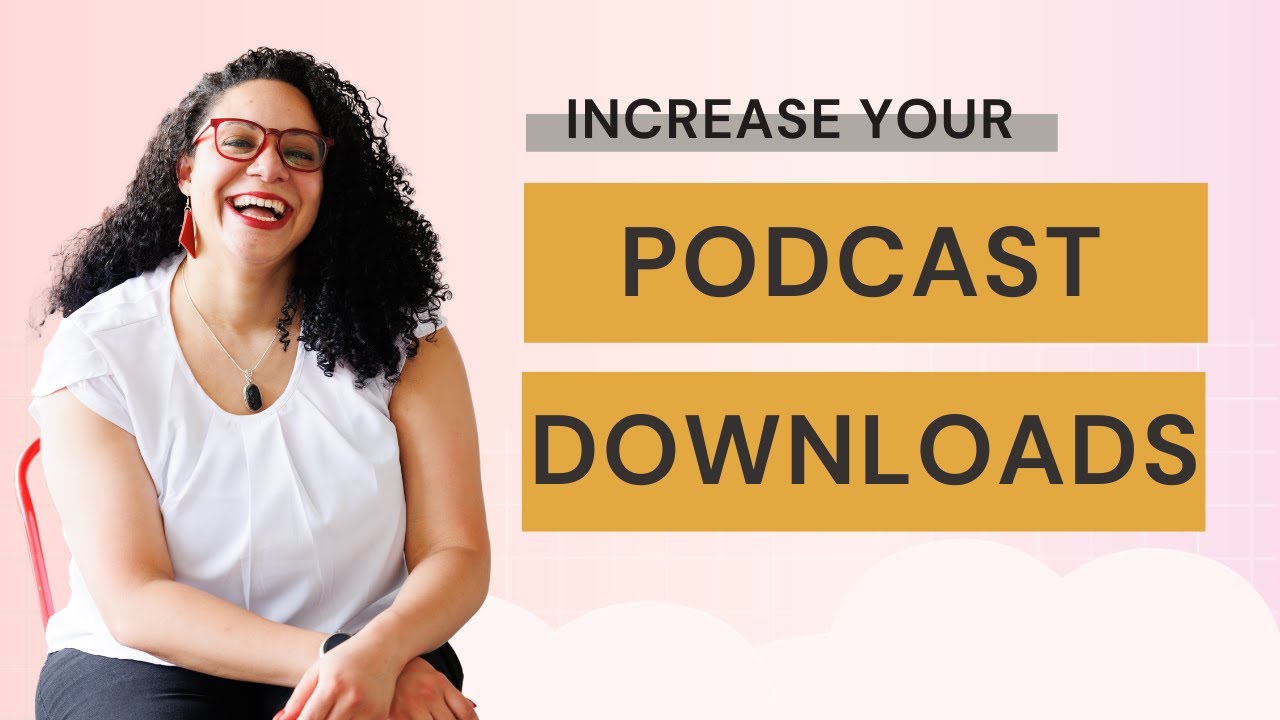 10 Simple Tips to Increase Podcast Downloads | Successful Podcasting Unlocked Ep. 1
