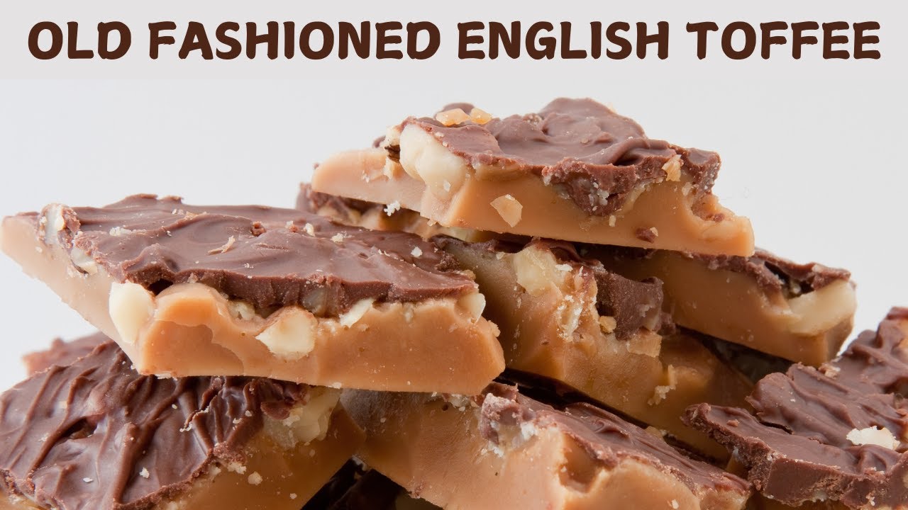 How To Make Old Fashioned  English Toffee
