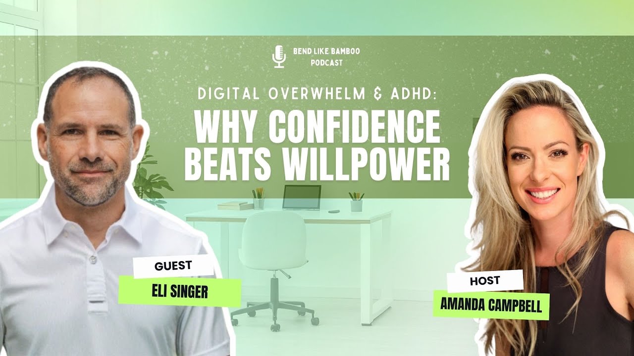 Digital Overwhelm & ADHD: Why Confidence Beats Willpower | With Eli Singer, Ep 62