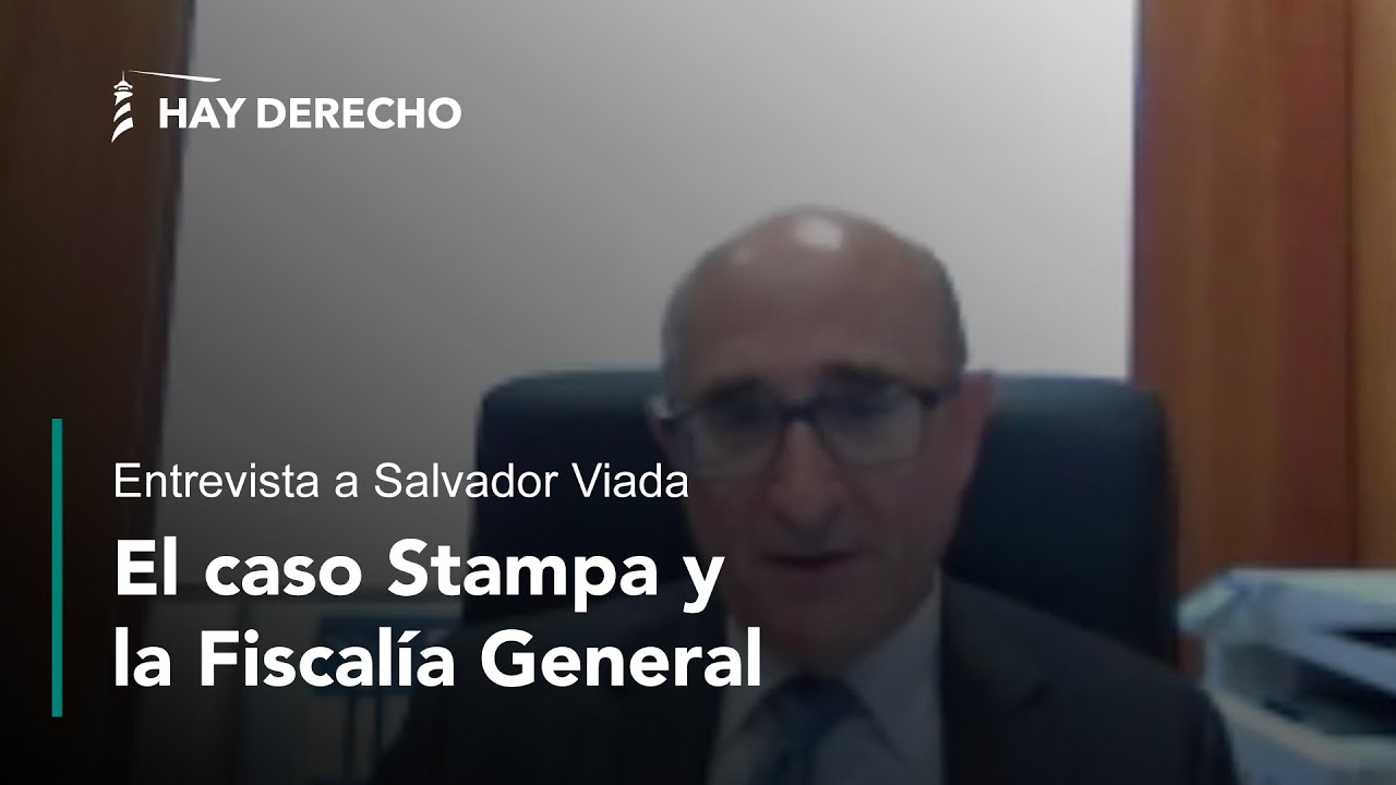 El caso Stampa y la Fiscalía General. Entrevista a Salvador Viada