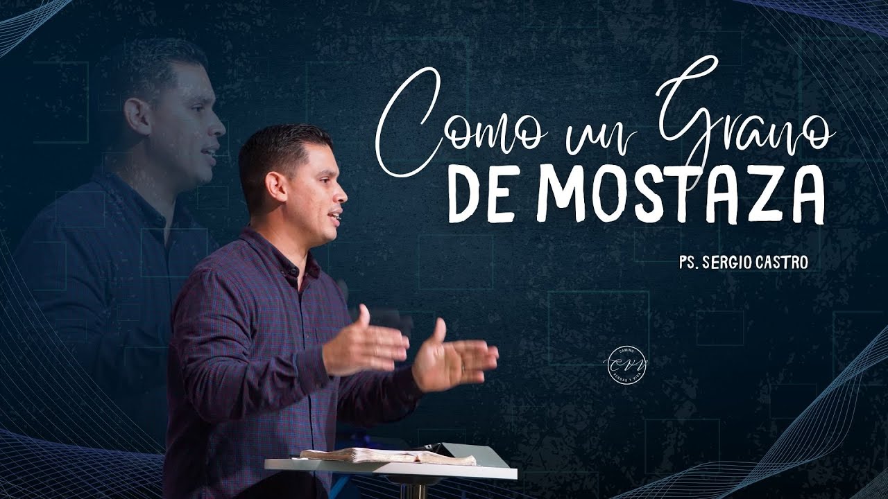 Como un grano de Mostaza 🌽 - Ps. Sergio Castro | Prédicas Cristianas 2022 🌏🌎🌍