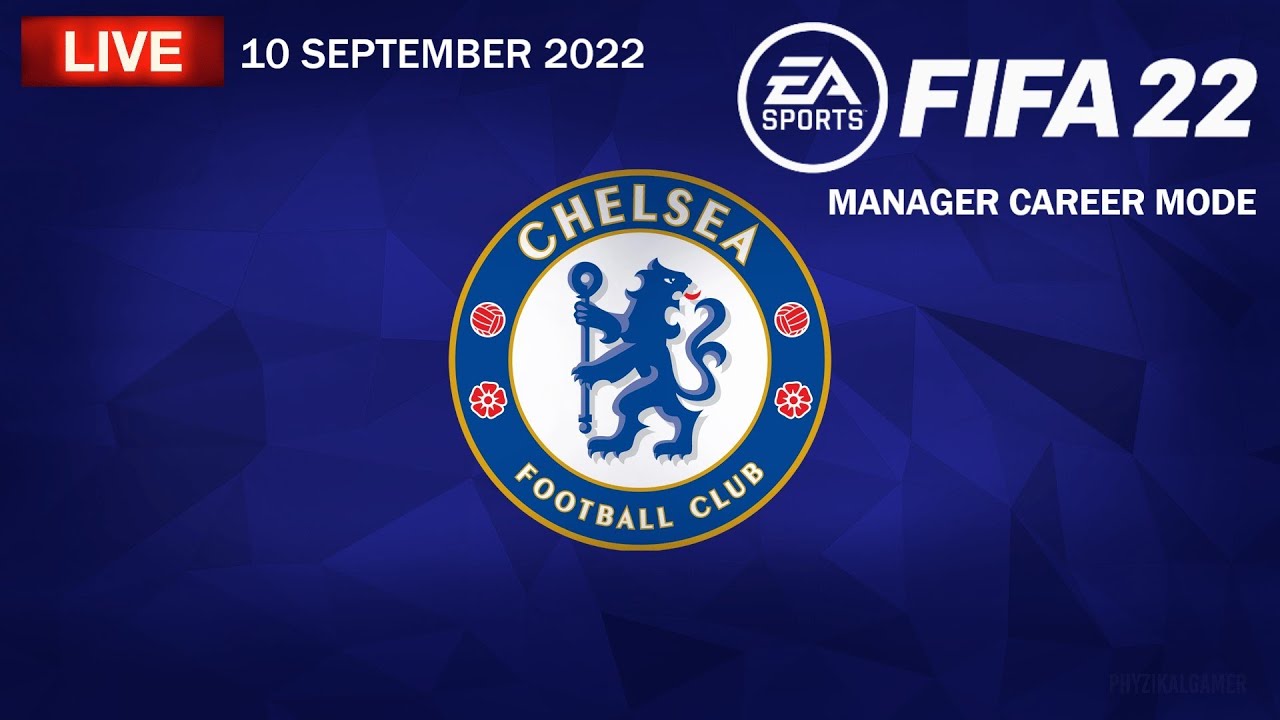 FIFA 22 Livestream - Manager Career Mode CHELSEA - 10 Septermber 2022