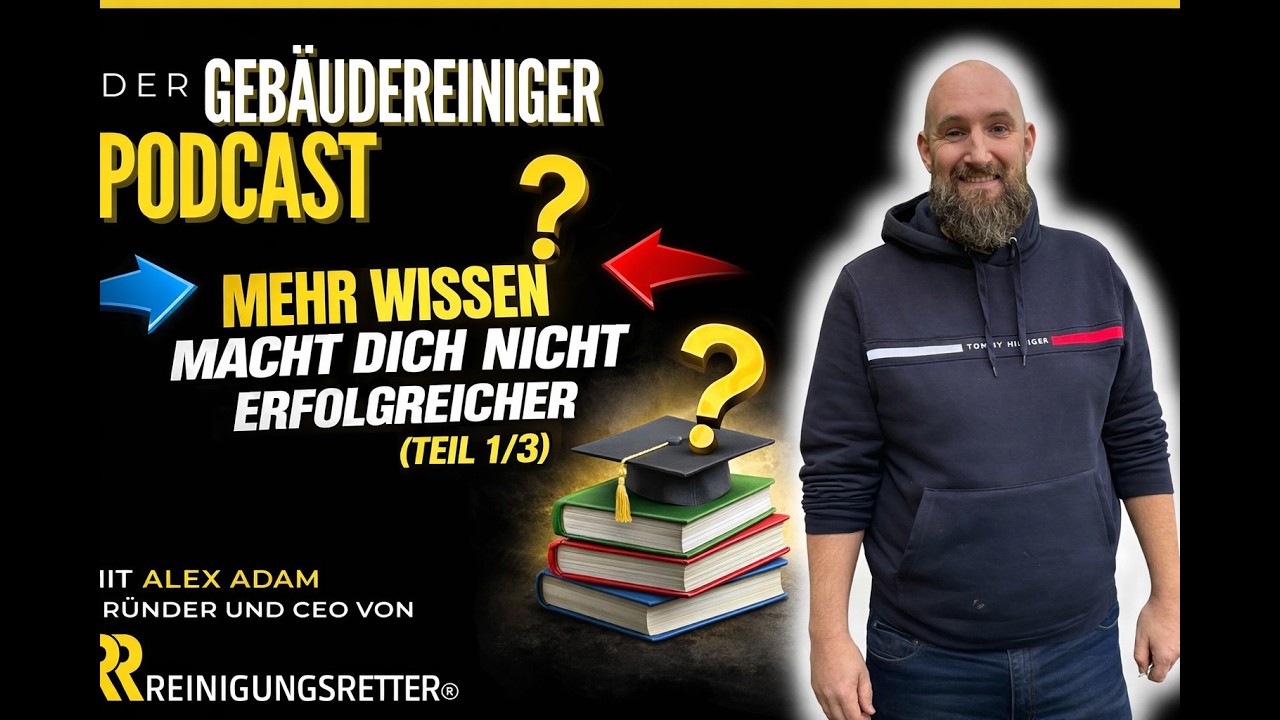 Mehr Wissen macht dich nicht erfolgreicher – Der größte Denkfehler von Unternehmern (Teil 1/3)